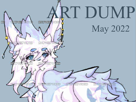 ✐ Art Dump . May 2022 ✐