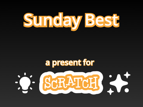 Sunday Best - a present for Scratch