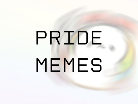 ૮ ˙Ⱉ˙ ა  pride memes