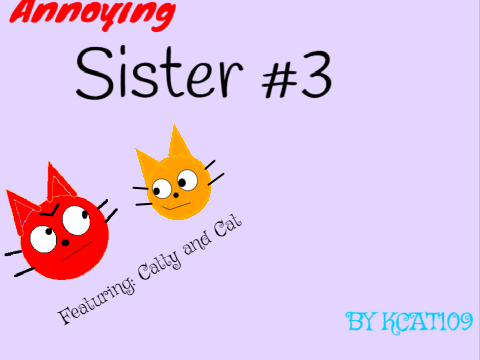 Annoying sister #3