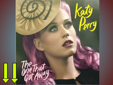 The one that got away: #SONG #Katty Perry
