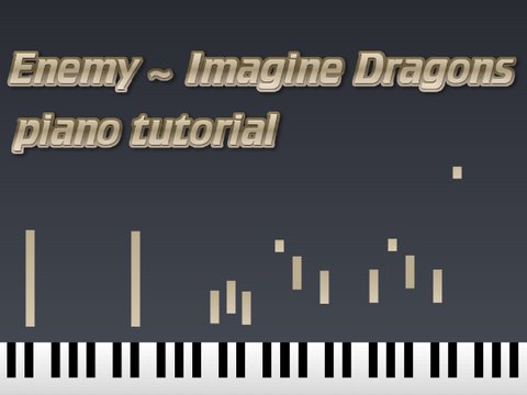 Enemy: Piano Tutorial ~ Imagine Dragons