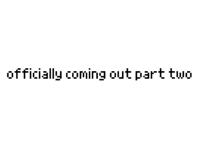 officially coming out part two