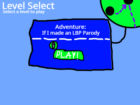 What If I made an LBP Parody (DED)