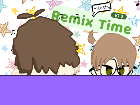 Remix Time - V1.2 [KATTY]