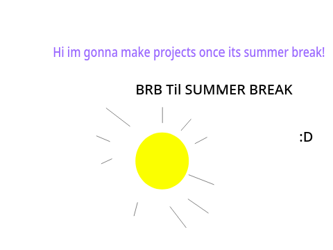 BRB TIL SUMMER BREAK