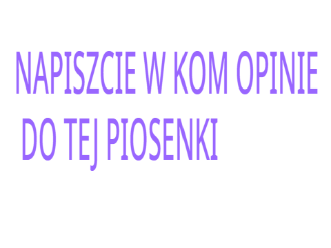 PIOSENKA - WASZE OPINIE