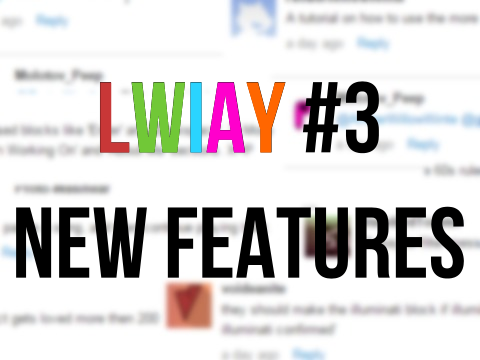 New Features (LWIAY #3)