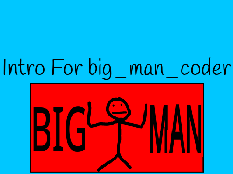 Intro For big_man_coder