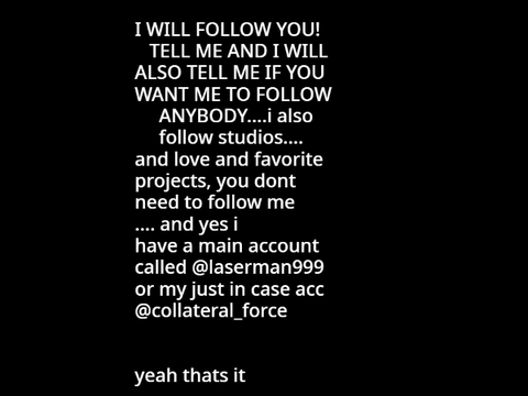 I WILL FOLLOW YOU!