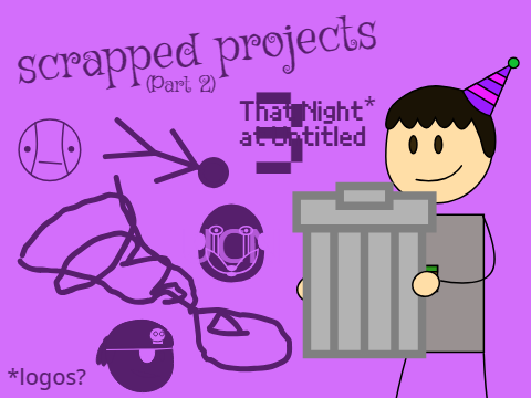 Scrapped Projects Part 2