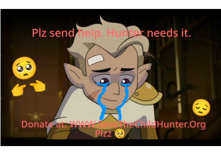 Plz send help. Hunter needs it. (The Owl House) Remix
