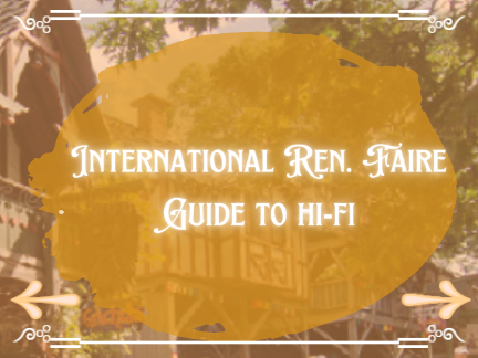 The Worldwide Ren. Faire || Guide to Hi-Fi SWC '22