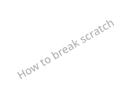 how to break scratch