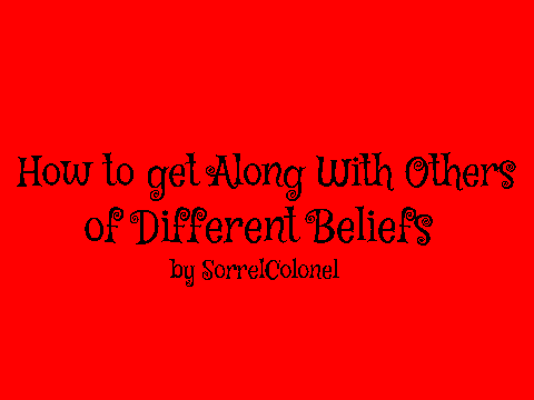 How to get along with others of different beliefs