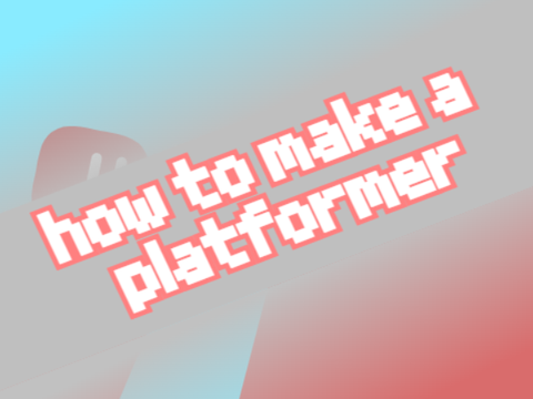 » Platformer Tutorial