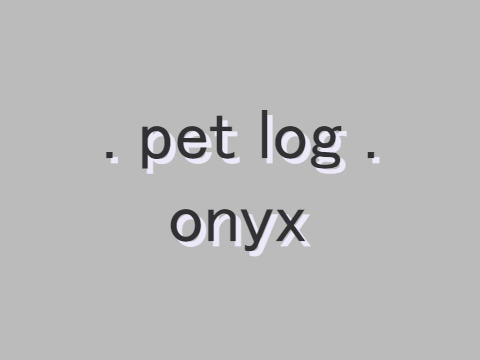 . pet log . onyx 