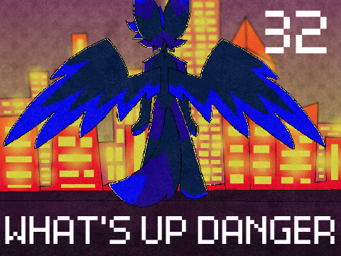 WHAT'S UP DANGER ❧ 32