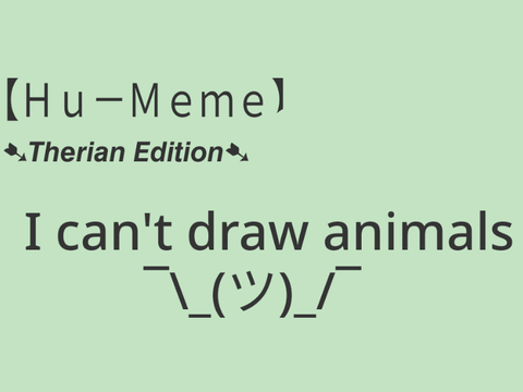 Hu-Meme Therian Edition ⁀➷ remix