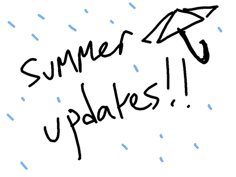 summer updates!! 