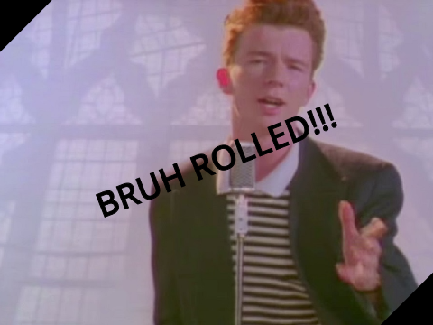 GET BRUH-ROLLED 