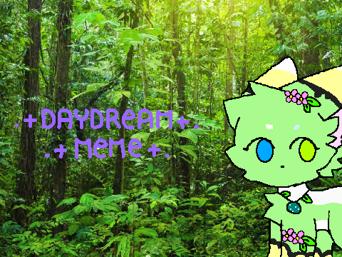 Daydream || Meme || DTAE