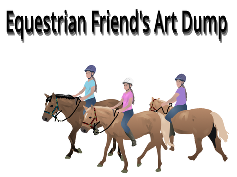 Equestrian friends art dump