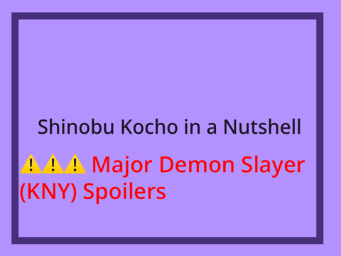 Shinobu Kocho in a Nutshell (warning: Major Demon Slayer (kny) spoilers!!)