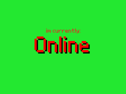 See if i`m online!