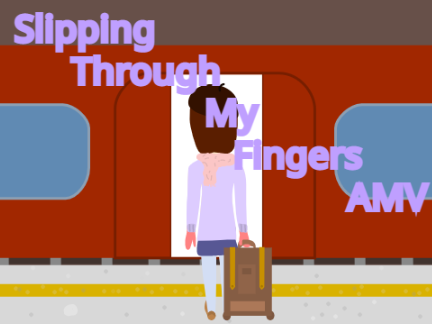 Slipping Through My Fingers || AMV || #Entry #Animation
