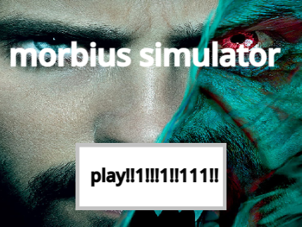 morbius simulator!!!