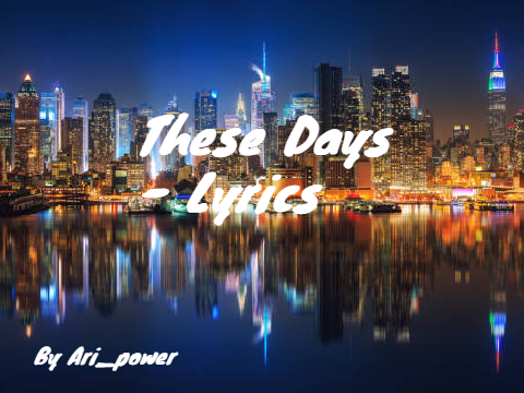 These Days Lyrics