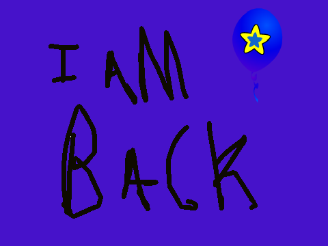 yoooo I am backkkk!!!!!!!!!!
