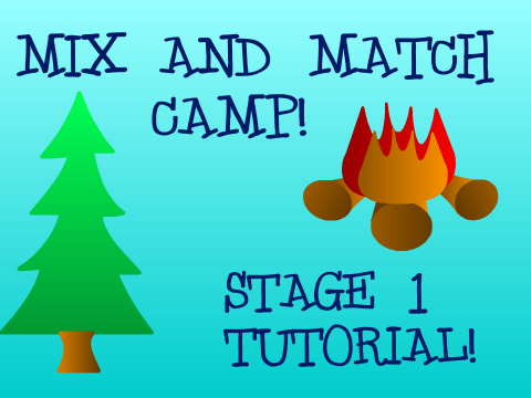 ~MAMC Stage 1 Tutorial For Campers!~