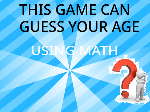 This game can guess your age using math