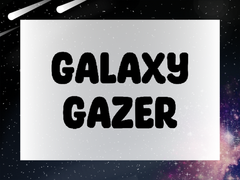 Galaxy Gazer