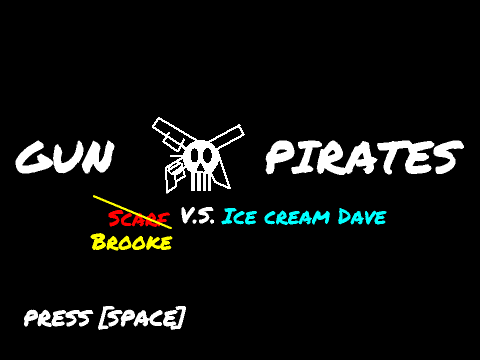 Gun Pirates Brooke  V.S. Ice Cream Dave