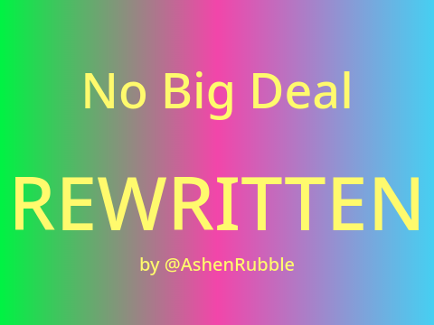 No Big Deal (from Amphibia) Rewritten