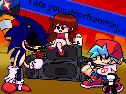 i ate your doorframe fnf song but is weird