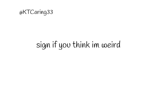 sign if im weird