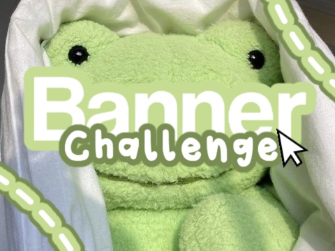 ♡ banner challenge!
