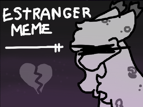 ≪•◦ ❈ Estranger Meme | Gift ❈ ◦•≫ 