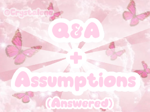 Answered Q&A + Assumptions