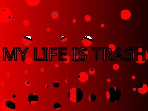 This represents my Trash Loif