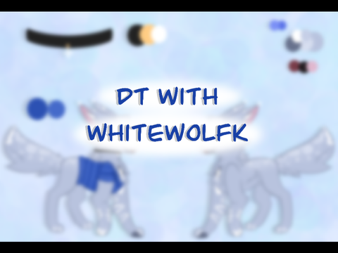 DT with WhiteWolfK