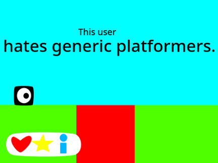 This user hates generic platformers.