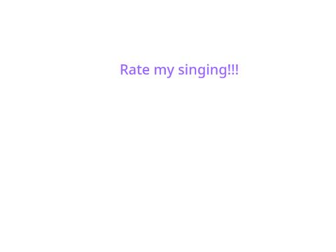 I sung I M P... Rate it!