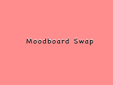moodboard swap W/pinkhamster13 finished