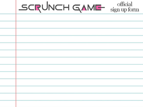 Scrunch Game [sign ups] remix
