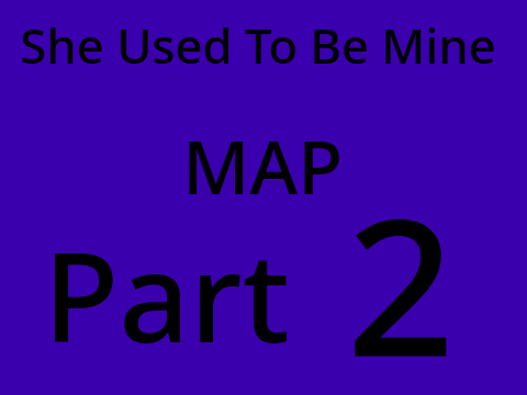 She Used to be Mine MAP Part 2